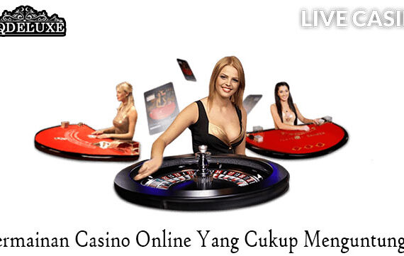 3 Permainan Casino Online Yang Cukup Menguntungkan