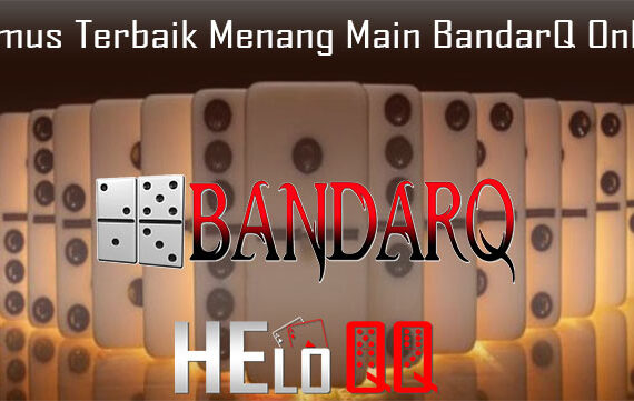 Rumus Terbaik Menang Main BandarQ Online